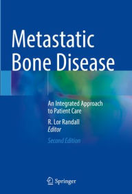 Download book on kindle iphone Metastatic Bone Disease: An Integrated Approach to Patient Care in English ePub CHM MOBI 9783031520006 by R. Lor Randall