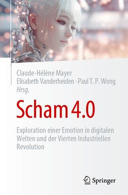 Scham 4.0: Exploration einer Emotion digitalen Welten und der Vierten Industriellen Revolution