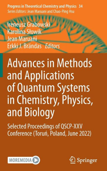 Advances Methods and Applications of Quantum Systems Chemistry, Physics, Biology: Selected Proceedings QSCP-XXV Conference (Torun, Poland, June 2022)