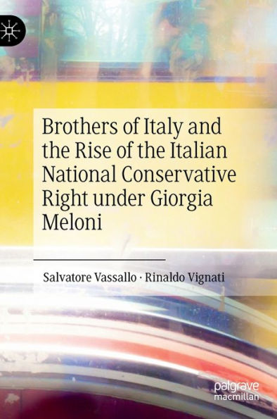 Brothers of Italy and the Rise Italian National Conservative Right under Giorgia Meloni