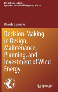 Title: Decision-Making in Design, Maintenance, Planning, and Investment of Wind Energy, Author: Daniela Borissova