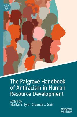 The Palgrave Handbook of Antiracism in Human Resource Development