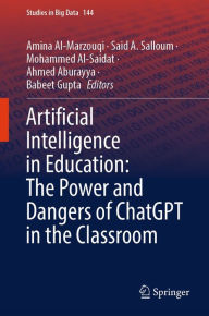 Title: Artificial Intelligence in Education: The Power and Dangers of ChatGPT in the Classroom, Author: Amina Al-Marzouqi