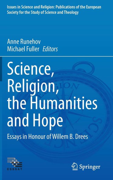 Science, Religion, the Humanities and Hope: Essays Honour of Willem B. Drees