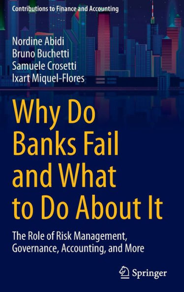 Why Do Banks Fail and What to About It: The Role of Risk Management, Governance, Accounting, More
