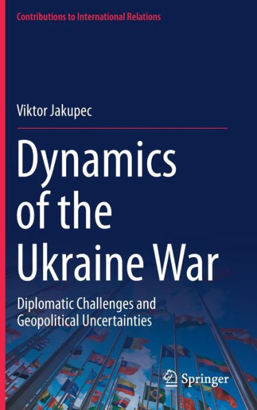 Dynamics of the Ukraine War: Diplomatic Challenges and Geopolitical Uncertainties