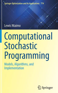 Title: Computational Stochastic Programming: Models, Algorithms, and Implementation, Author: Lewis Ntaimo