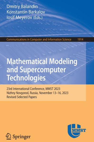 Mathematical Modeling and Supercomputer Technologies: 23rd International Conference, MMST 2023, Nizhny Novgorod, Russia, November 13-16, Revised Selected Papers