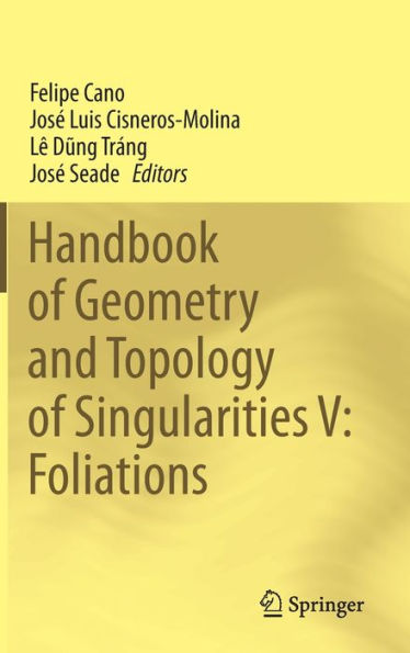 Handbook of Geometry and Topology Singularities V: Foliations