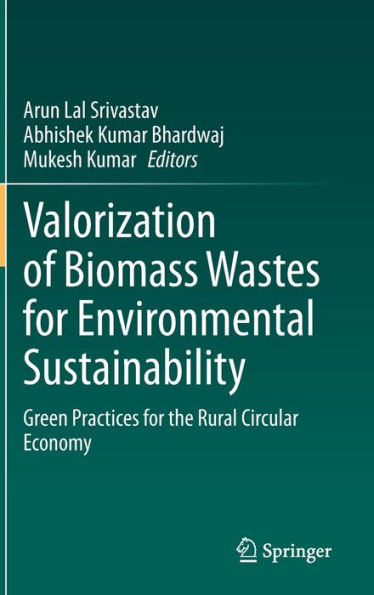 Valorization of Biomass Wastes for Environmental Sustainability: Green Practices the Rural Circular Economy