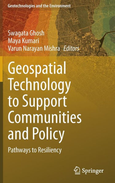 Geospatial Technology to Support Communities and Policy: Pathways Resiliency