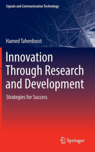 Title: Innovation Through Research and Development: Strategies for Success, Author: Hamed Taherdoost