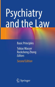 Title: Psychiatry and the Law: Basic Principles, Author: Tobias Wasser