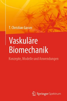 Vaskuläre Biomechanik: Konzepte, Modelle und Anwendungen