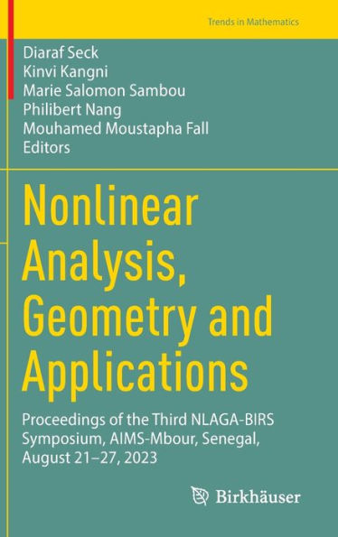 Nonlinear Analysis, Geometry and Applications: Proceedings of the Third NLAGA-BIRS Symposium, AIMS-Mbour, Senegal, August 21-27, 2023