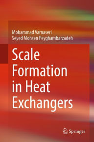 Title: Scale Formation in Heat Exchangers, Author: Mohammad Varnaseri