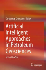 Title: Artificial Intelligent Approaches in Petroleum Geosciences, Author: Constantin Cranganu