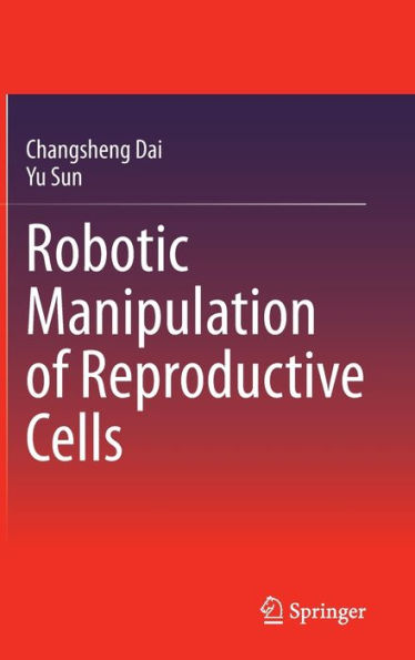 Robotic Manipulation of Reproductive Cells