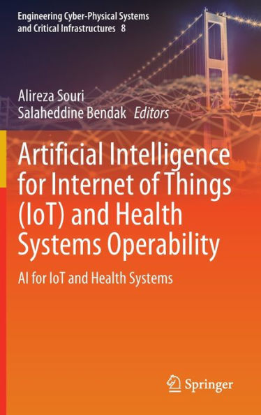 Artificial Intelligence for Internet of Things (IoT) and Health Systems Operability: AI for IoT and Health Systems