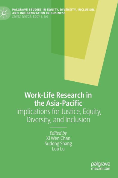 Work-Life Research the Asia-Pacific: Implications for Justice, Equity, Diversity, and Inclusion