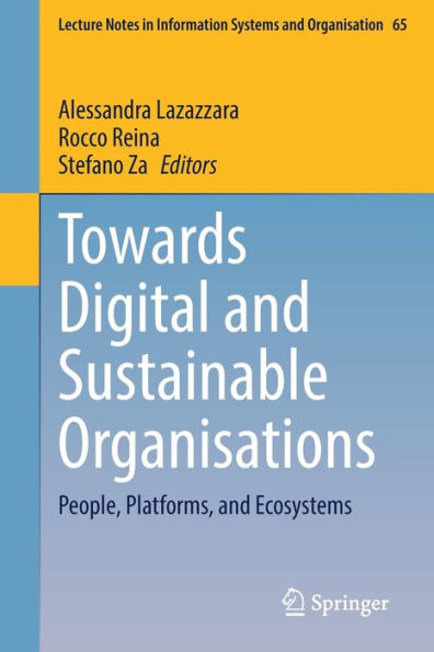 Towards Digital and Sustainable Organisations: People, Platforms, and Ecosystems