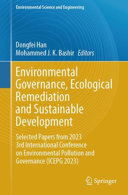 Environmental Governance, Ecological Remediation and Sustainable Development: Selected Papers from 2023 3rd International Conference on Pollution Governance (ICEPG 2023)