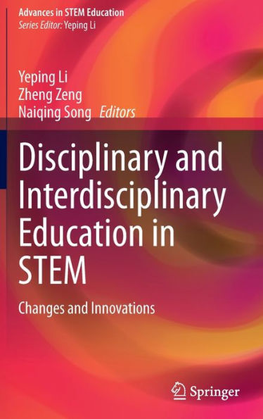 Disciplinary and Interdisciplinary Education STEM: Changes Innovations