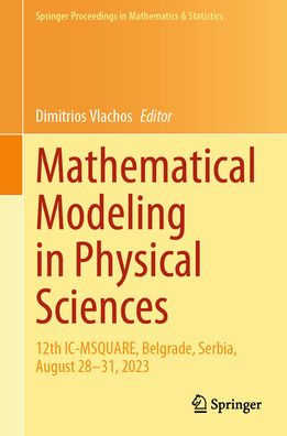 Mathematical Modeling Physical Sciences: 12th IC-MSQUARE, Belgrade, Serbia, August 28-31, 2023