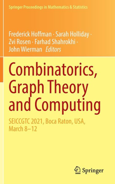 Combinatorics, Graph Theory and Computing: SEICCGTC 2021, Boca Raton, USA, March 8-12