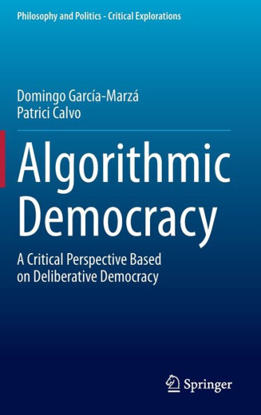 Algorithmic Democracy: A Critical Perspective Based on Deliberative Democracy