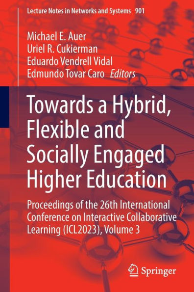 Towards a Hybrid, Flexible and Socially Engaged Higher Education: Proceedings of the 26th International Conference on Interactive Collaborative Learning (ICL2023), Volume 3