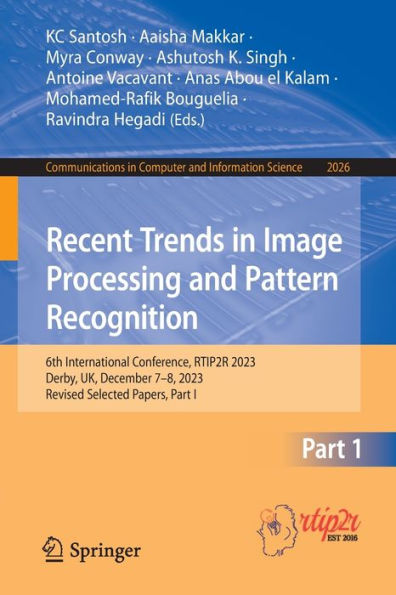 Recent Trends Image Processing and Pattern Recognition: 6th International Conference, RTIP2R 2023, Derby, UK, December 7-8, Revised Selected Papers, Part I