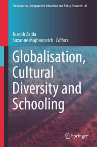 Title: Globalisation, Cultural Diversity and Schooling, Author: Joseph Zajda