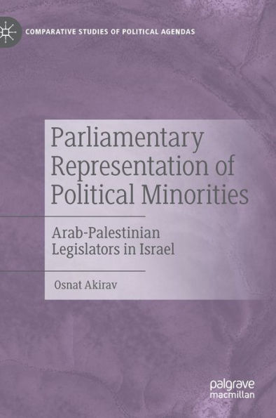 Parliamentary Representation of Political Minorities: Arab-Palestinian Legislators Israel