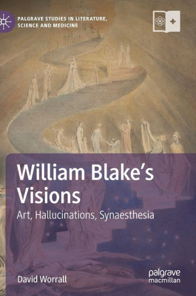 William Blake's Visions: Art, Hallucinations, Synaesthesia