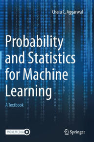 Title: Probability and Statistics for Machine Learning: A Textbook, Author: Charu C. Aggarwal
