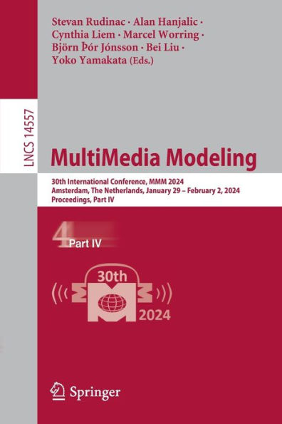 MultiMedia Modeling: 30th International Conference, MMM 2024, Amsterdam, The Netherlands, January 29 - February 2, Proceedings, Part IV