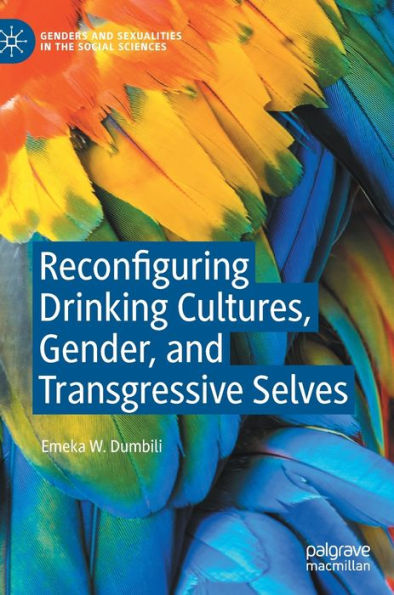Reconfiguring Drinking Cultures, Gender, and Transgressive Selves