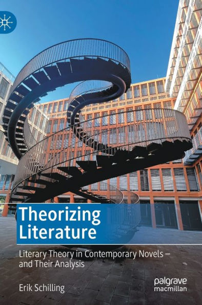 Theorizing Literature: Literary Theory Contemporary Novels - and Their Analysis