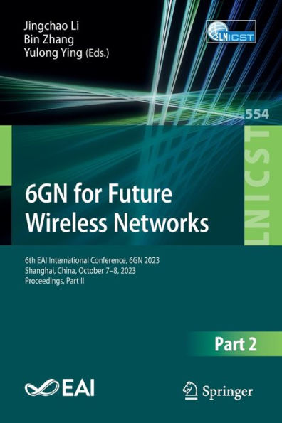 6GN for Future Wireless Networks: 6th EAI International Conference, 2023, Shanghai, China, October 7-8, Proceedings, Part II