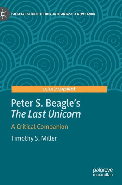 Peter S. Beagle's "The Last Unicorn": A Critical Companion