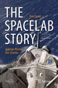 Title: The Spacelab Story: Science Aboard the Shuttle, Author: Ben Evans