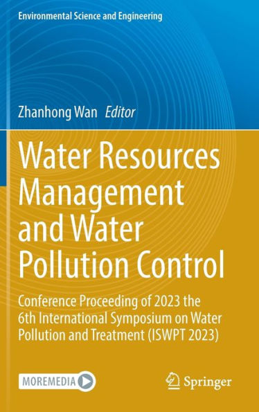 Water Resources Management and Pollution Control: Conference Proceeding of 2023 the 6th International Symposium on Treatment (ISWPT 2023)