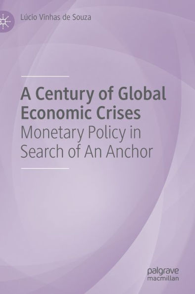 A Century of Global Economic Crises: Monetary Policy Search An Anchor