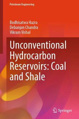 Unconventional Hydrocarbon Reservoirs: Coal and Shale