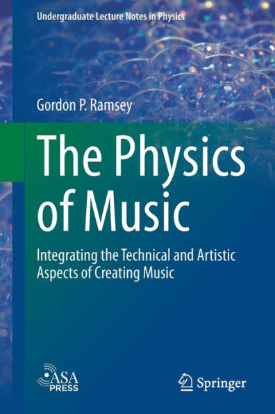 the Physics of Music: Integrating Technical and Artistic Aspects Creating Music