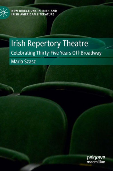 Irish Repertory Theatre: Celebrating Thirty-Five Years Off-Broadway: Celebrating Thirty-Five Years Off-Broadway