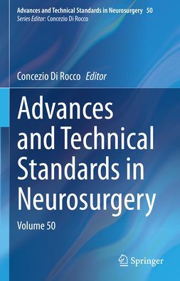 Advances and Technical Standards Neurosurgery: Volume 50