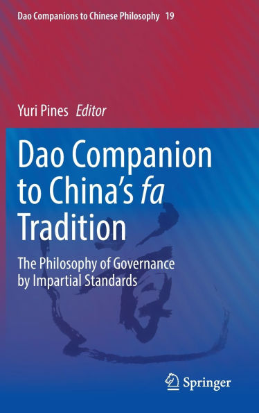 Dao Companion to China's fa Tradition: The Philosophy of Governance by Impartial Standards