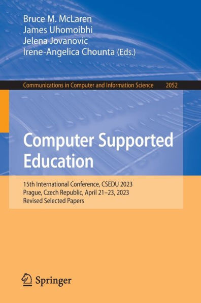 Computer Supported Education: 15th International Conference, CSEDU 2023, Prague, Czech Republic, April 21-23, Revised Selected Papers